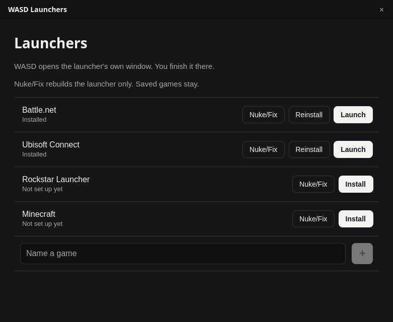 WASD Launchers. Battle.net and Ubisoft Connect say Installed, with Nuke/Fix, Reinstall, and Launch. The Rockstar Launcher and Minecraft say Not set up yet. A name box and a plus button sit under the list.